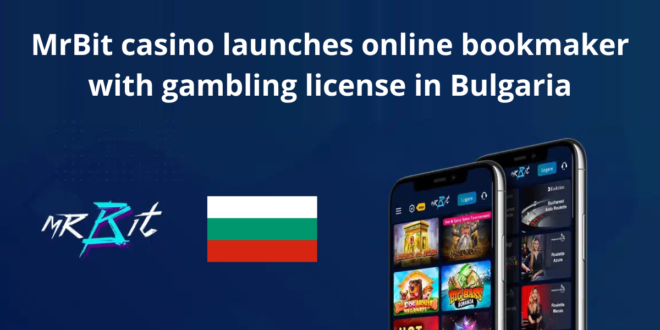 MrBit casino launches online bookmaker with gambling license in Bulgaria