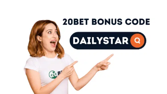 20bet bonus code DAILYSTAR