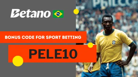 Sport betting bonus code PELE10 for Betano Brazil