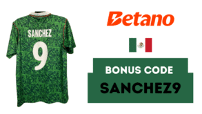 Bonus code SANCHEZ9 for Betano Mexico sports betting