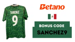 Bonus code SANCHEZ9 for Betano Mexico sports betting