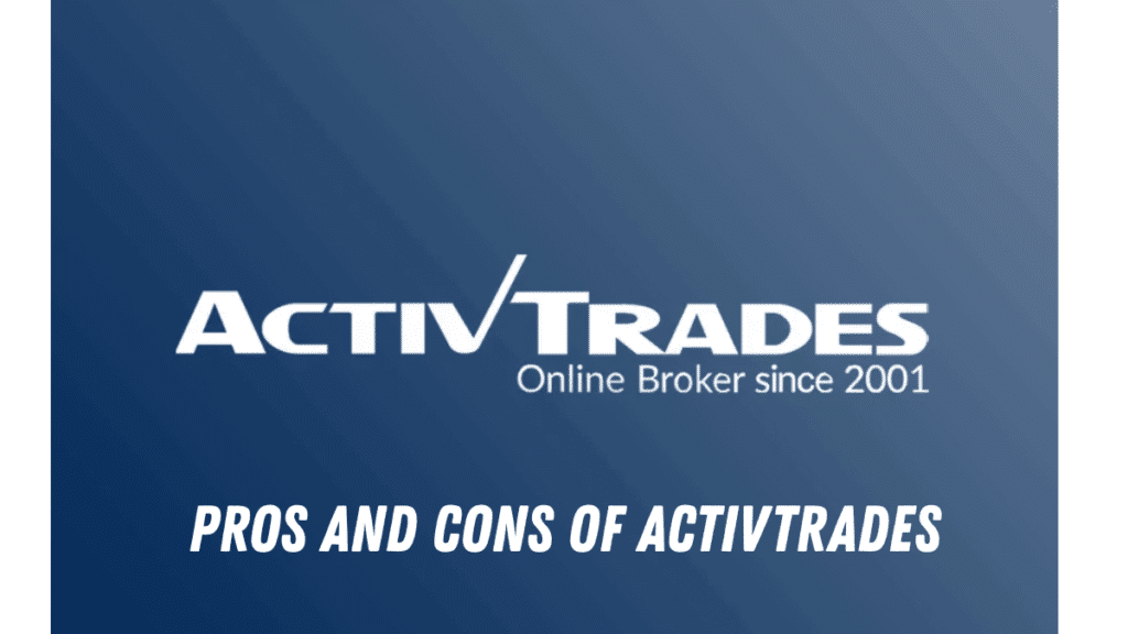 Pros and Cons of ActivTrades