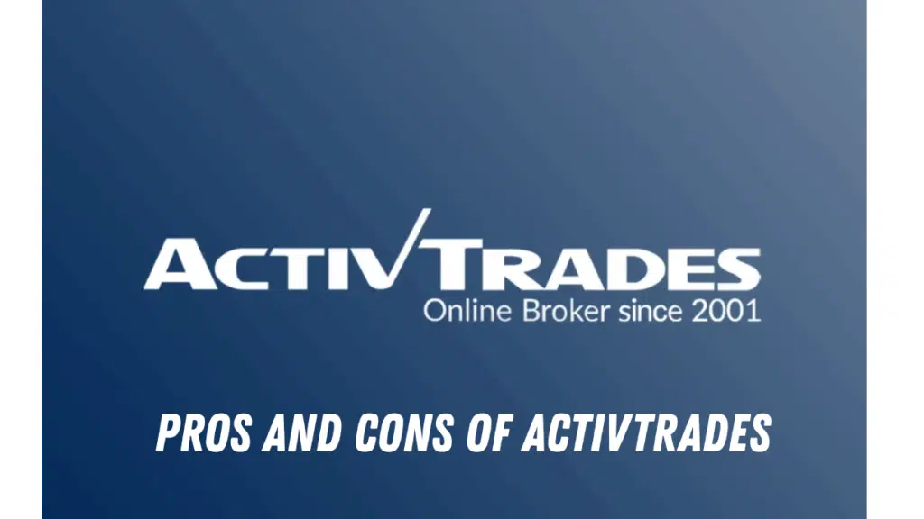 Pros and Cons of ActivTrades