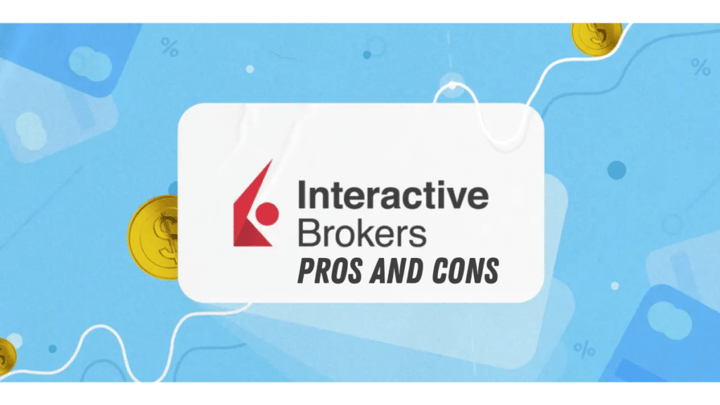 Pros and Cons of Interactive Brokers
