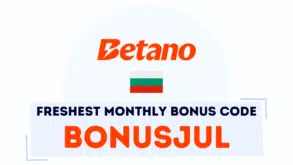 New in July: Use the BONUSJUL Code to Grab Betano Bulgaria’s Freshest Monthly Bonus