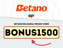 Betano Bulgaria Casino Welcome Bonus – Get up to 1500 BGN with the BONUS1500 Code