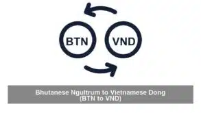 Bhutanese Ngultrum to Vietnamese Dong (BTN to VND)