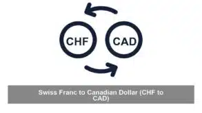 Swiss Franc to Canadian Dollar (CHF to CAD)