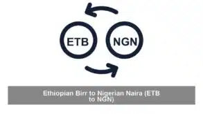 Ethiopian Birr to Nigerian Naira (ETB to NGN)