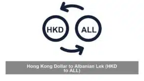 Hong Kong Dollar to Albanian Lek (HKD to ALL)
