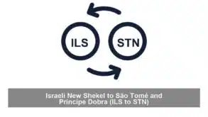 Israeli New Shekel to São Tomé and Príncipe Dobra (ILS to STN)