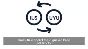 Israeli New Shekel to Uruguayan Peso (ILS to UYU)