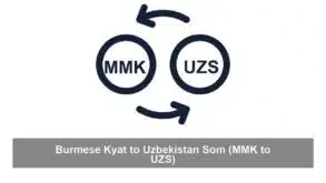 Burmese Kyat to Uzbekistan Som (MMK to UZS)