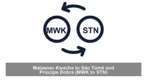 Malawian Kwacha to São Tomé and Príncipe Dobra (MWK to STN)