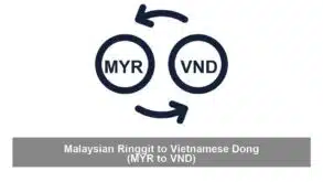 Malaysian Ringgit to Vietnamese Dong (MYR to VND)