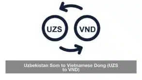 Uzbekistan Som to Vietnamese Dong (UZS to VND)