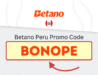 Betano Peru Promo Code BONOPE