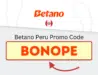 Betano Peru Promo Code BONOPE