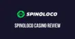 Spinoloco casino review