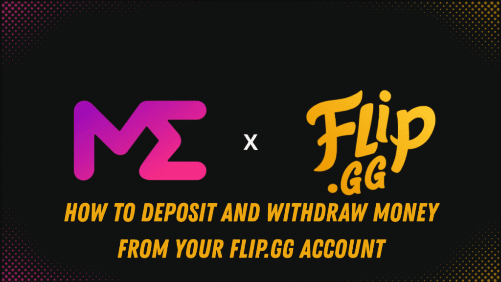 Guide on how to deposit and withdraw money from your Flip.GG account