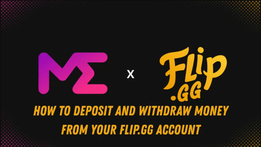 Guide on how to deposit and withdraw money from your Flip.GG account